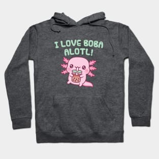 Cute Axolotl I Love Boba Alotl Pun Funny Hoodie